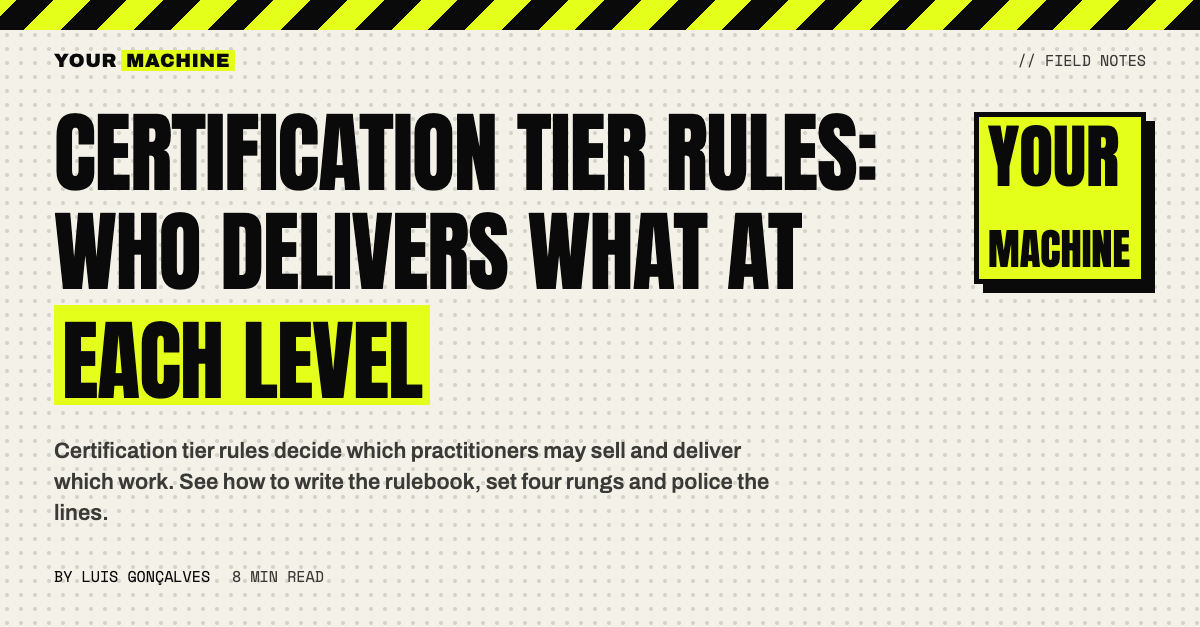 Certification Tier Rules: Who Delivers What at Each Level