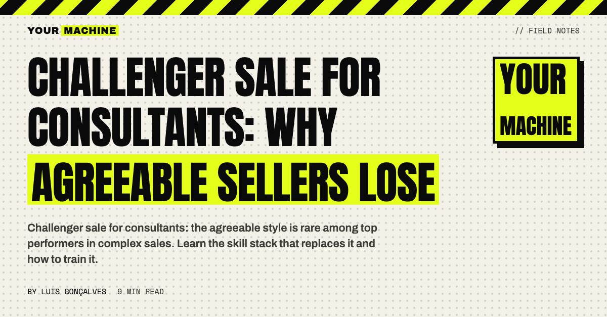 Challenger Sale for Consultants: Why Agreeable Sellers Lose