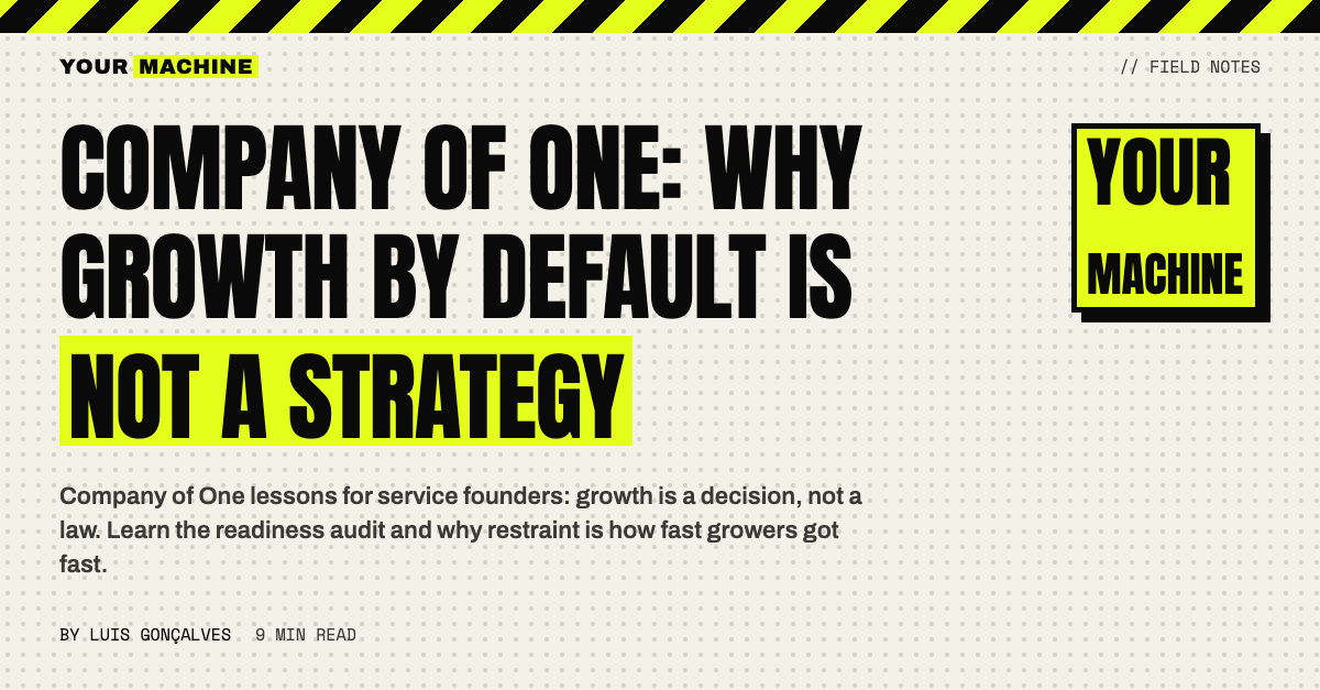 Company of One: Why Growth by Default Is Not a Strategy
