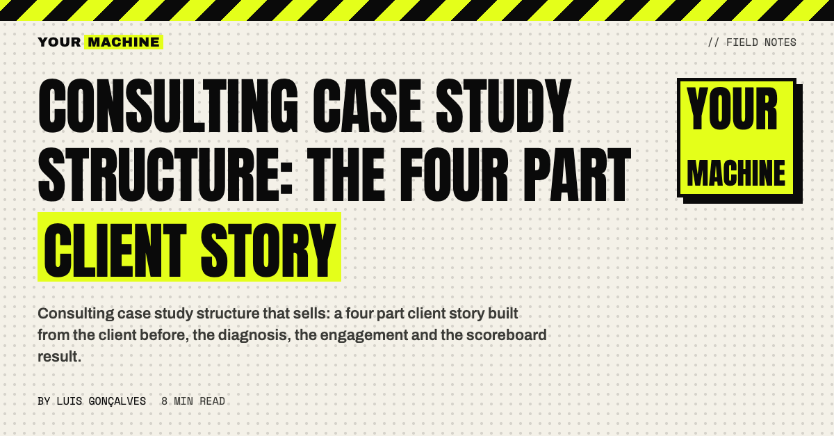 Consulting Case Study Structure: The Four Part Client Story