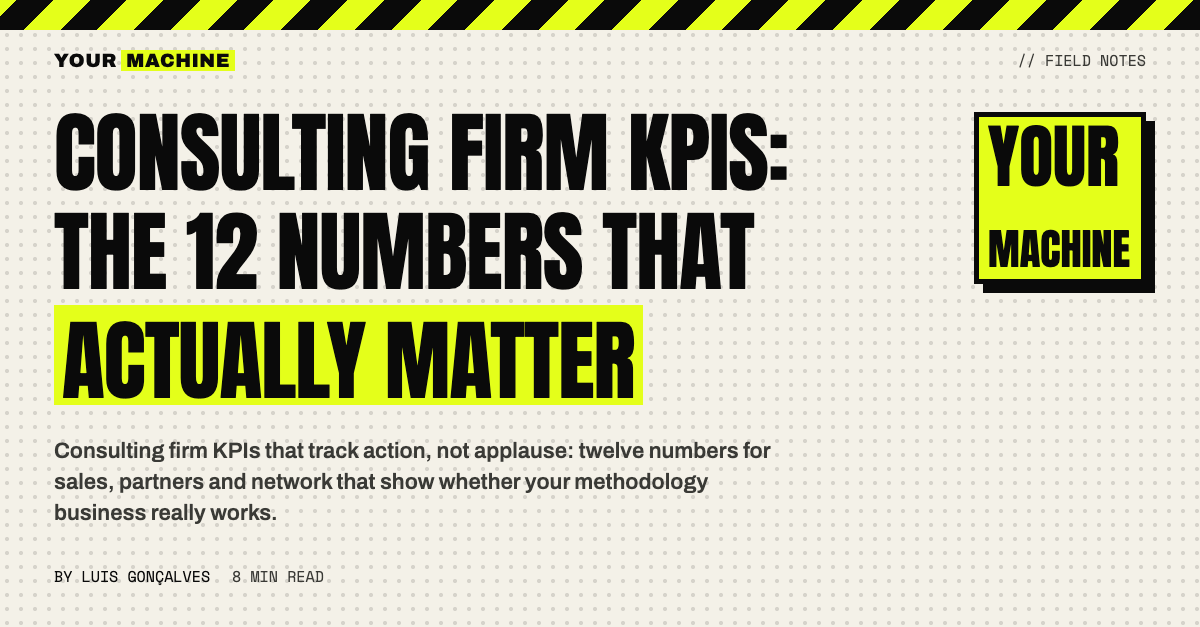 Consulting Firm KPIs: The 12 Numbers That Actually Matter