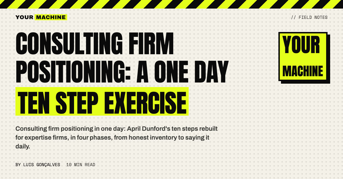 Consulting Firm Positioning: A One Day Ten Step Exercise