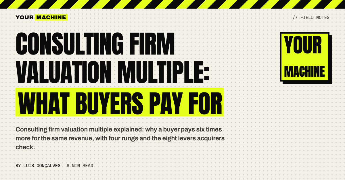Consulting Firm Valuation Multiple: What Buyers Pay For