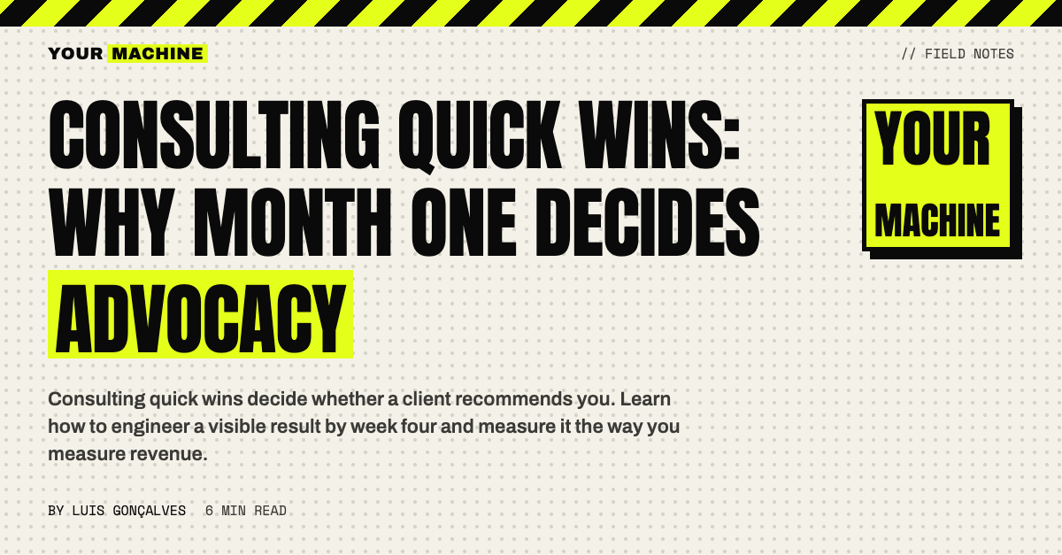 Consulting Quick Wins: Why Month One Decides Advocacy