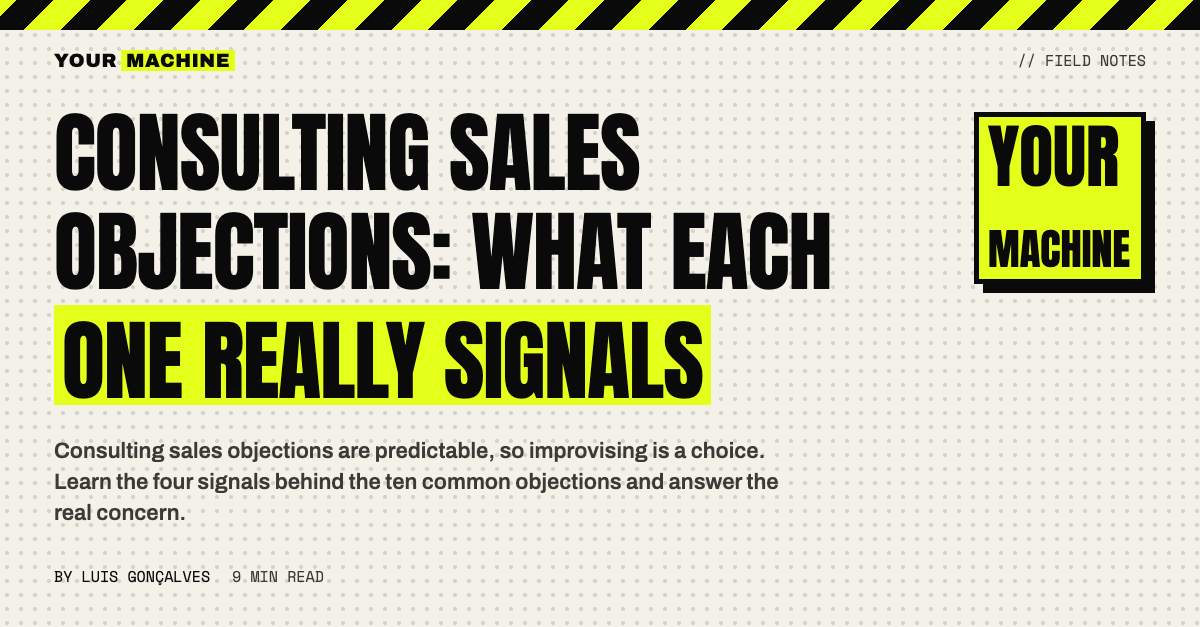 Consulting Sales Objections: What Each One Really Signals