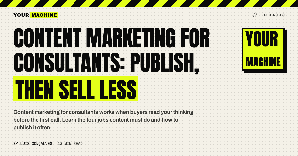 Content Marketing for Consultants: Publish, Then Sell Less