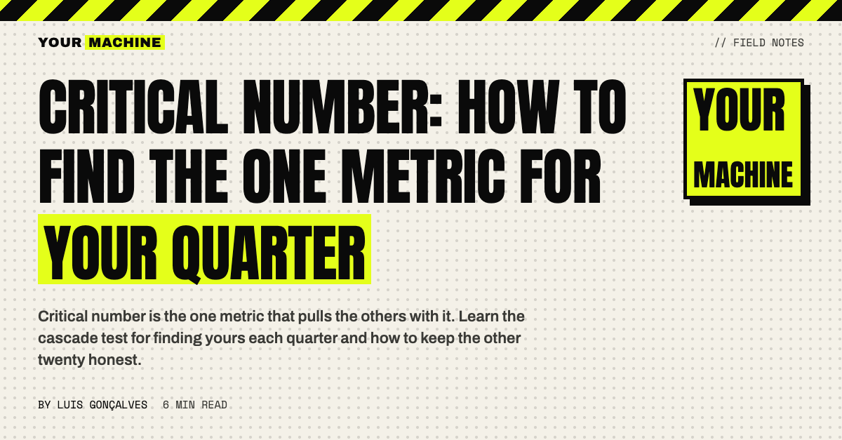 Critical Number: How to Find the One Metric for Your Quarter