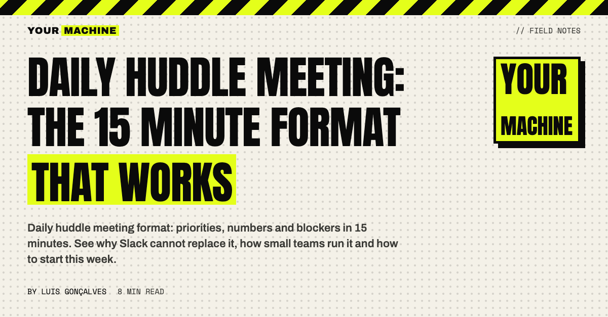 Daily Huddle Meeting: The 15 Minute Format That Works