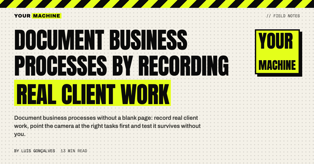 Document Business Processes by Recording Real Client Work