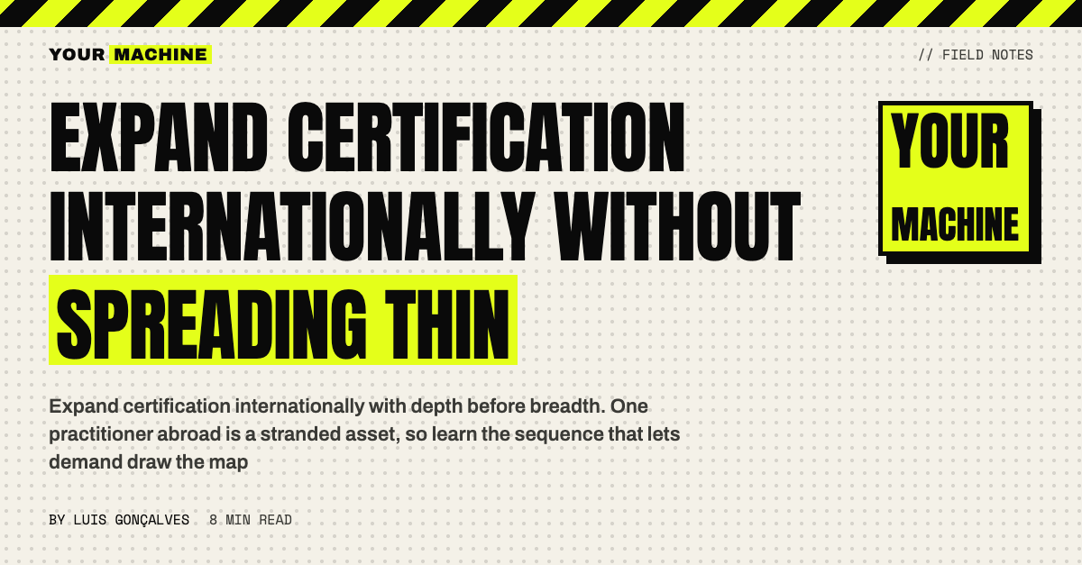 Expand Certification Internationally Without Spreading Thin