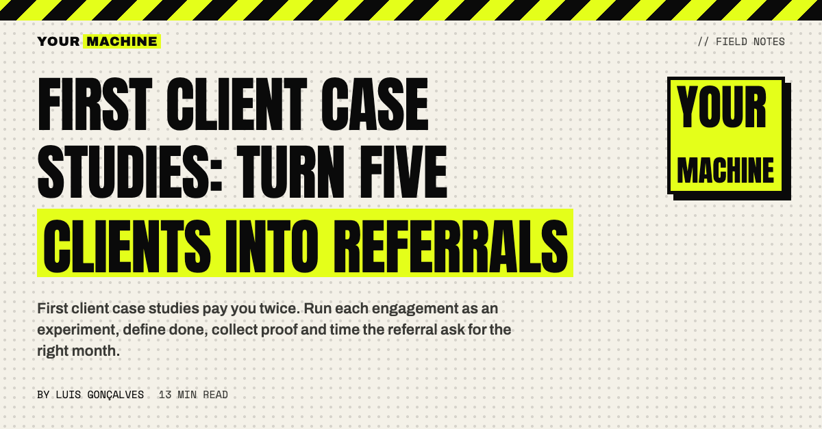 First Client Case Studies: Turn Five Clients Into Referrals
