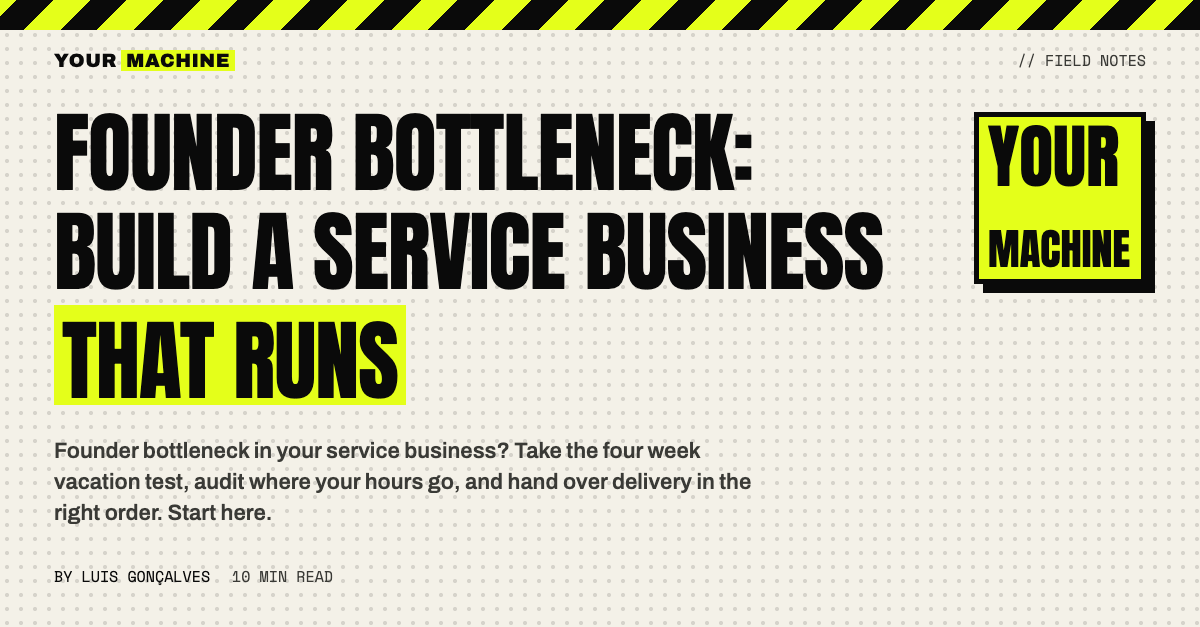 Founder Bottleneck: Build a Service Business That Runs