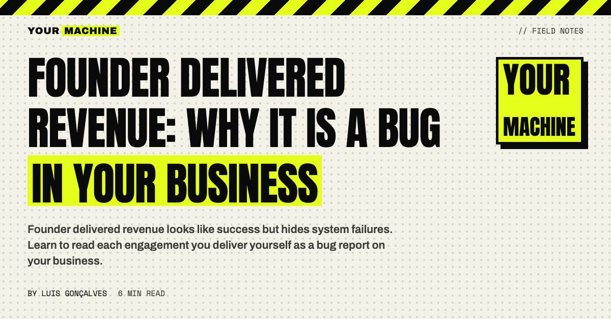 Founder Delivered Revenue: Why It Is a Bug in Your Business