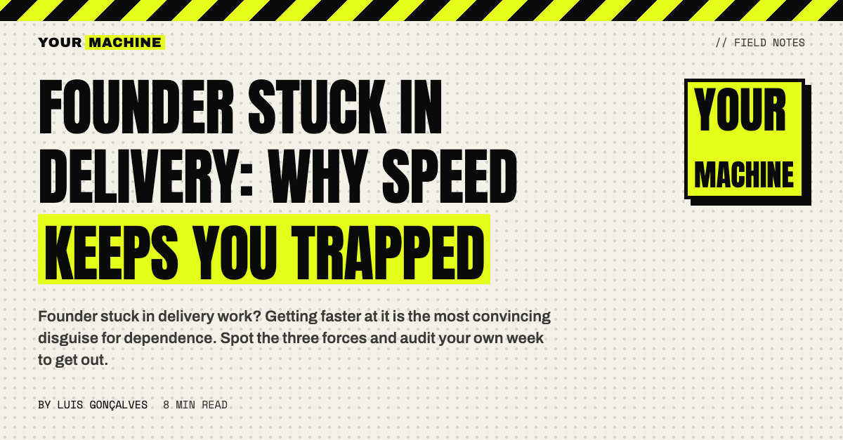 Founder Stuck in Delivery: Why Speed Keeps You Trapped