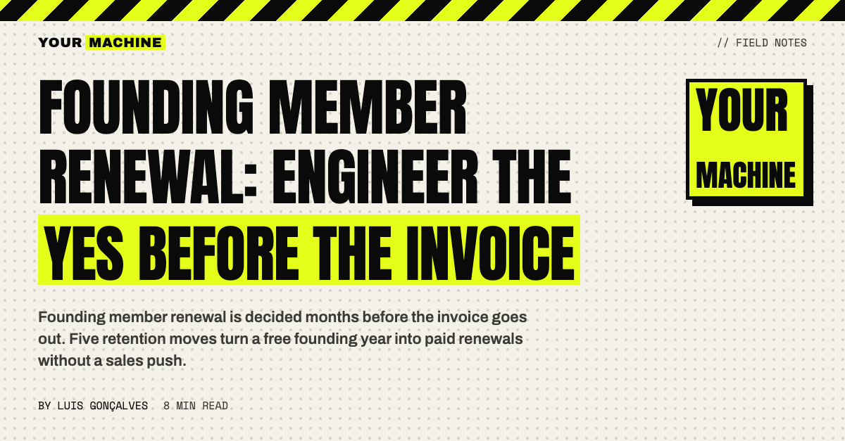 Founding Member Renewal: Engineer the Yes Before the Invoice
