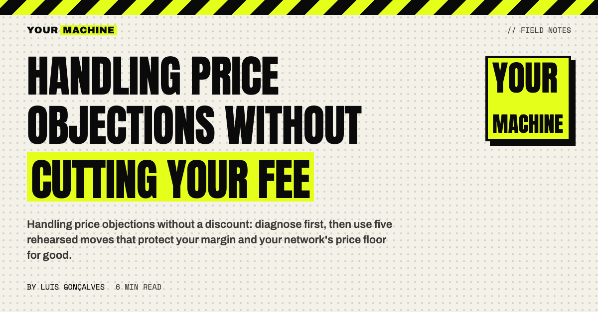 Handling Price Objections Without Cutting Your Fee