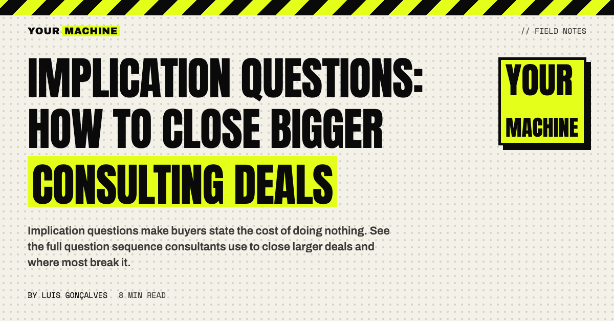 Implication Questions: How to Close Bigger Consulting Deals