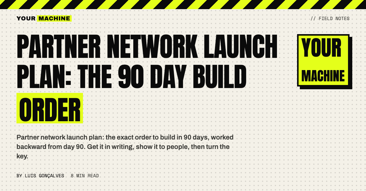 Partner Network Launch Plan: The 90 Day Build Order