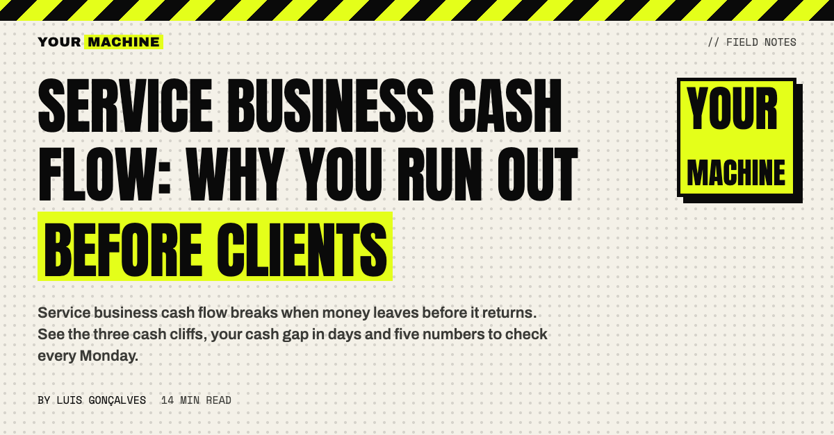 Service Business Cash Flow: Why You Run Out Before Clients