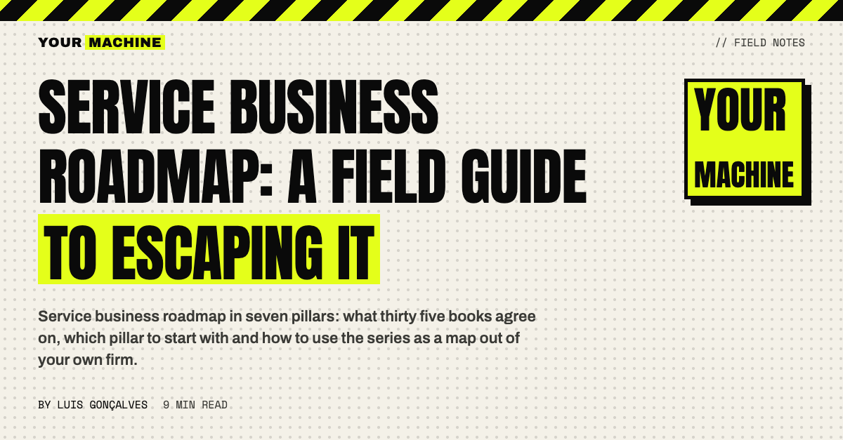 Service Business Roadmap: A Field Guide to Escaping It