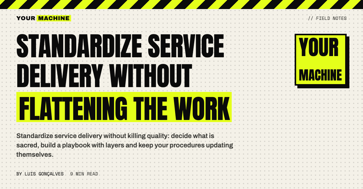 Standardize Service Delivery Without Flattening the Work