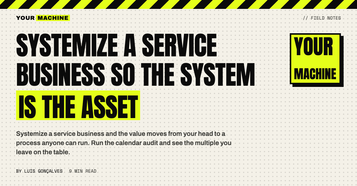 Systemize a Service Business So the System Is the Asset