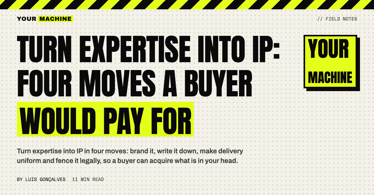 Turn Expertise Into IP: Four Moves a Buyer Would Pay For