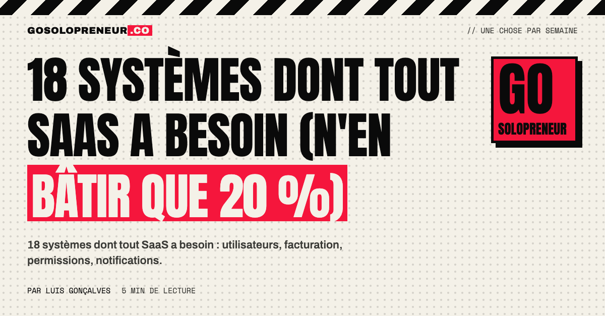Les 18 systèmes dont tout SaaS a besoin, en briques LEGO à cloner