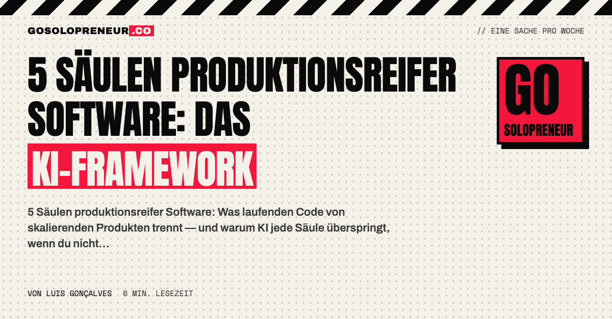 Die 5 Säulen produktionsreifer Software: Architektur, Systemdesign, Sicherheit, Produktdenken und Arbeiten mit KI