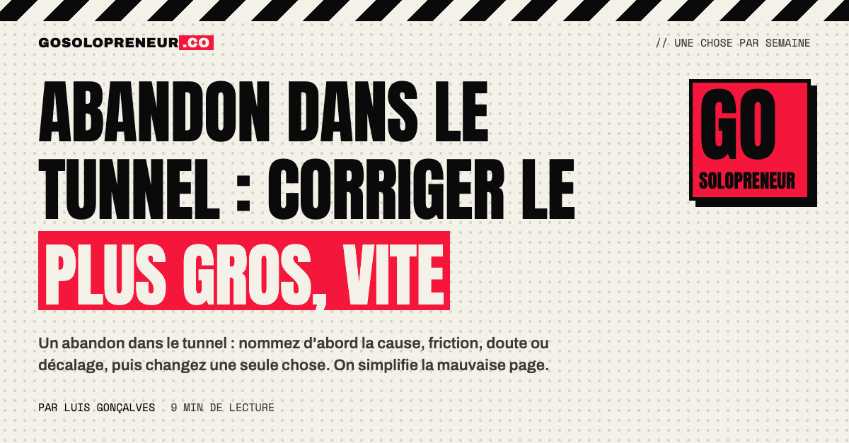 Abandon dans le tunnel : friction, doute ou décalage, et comment corriger le plus gros