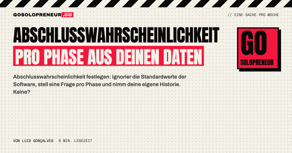 Ein Solopreneur legt die Abschlusswahrscheinlichkeit jeder Deal-Phase aus seinen eigenen Daten fest