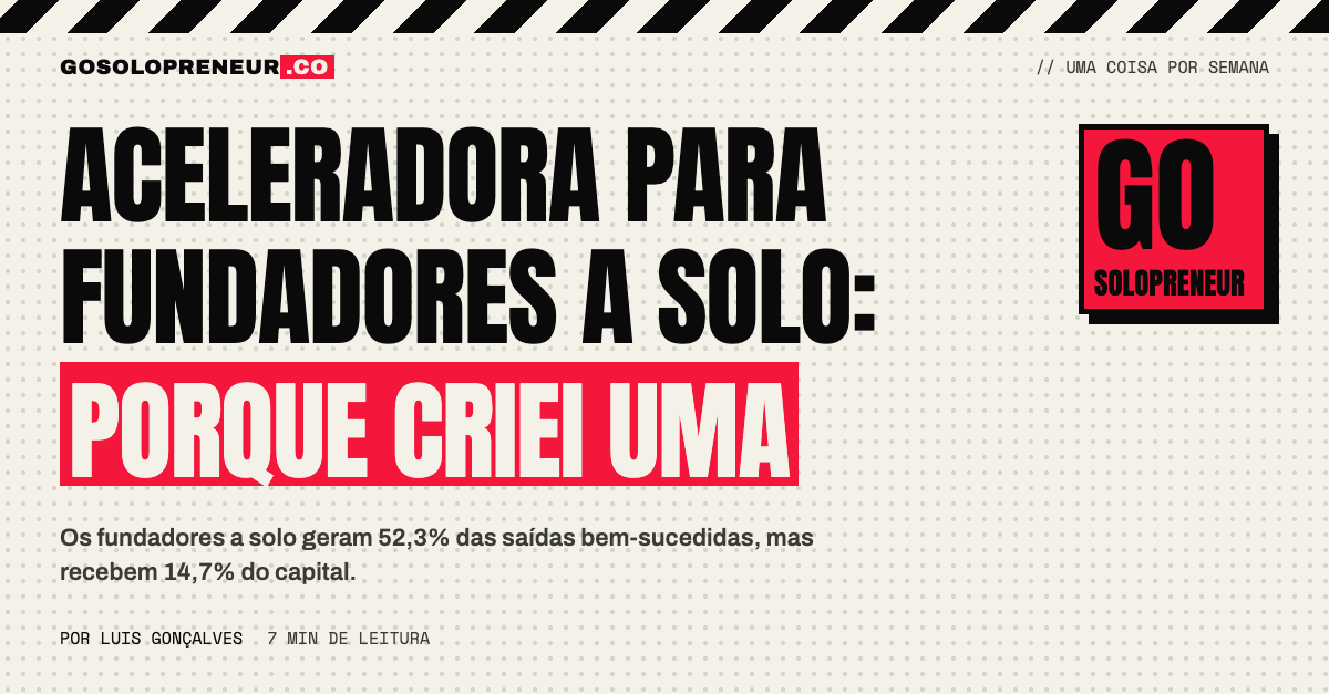 Aceleradora para fundadores a solo: porque criei uma