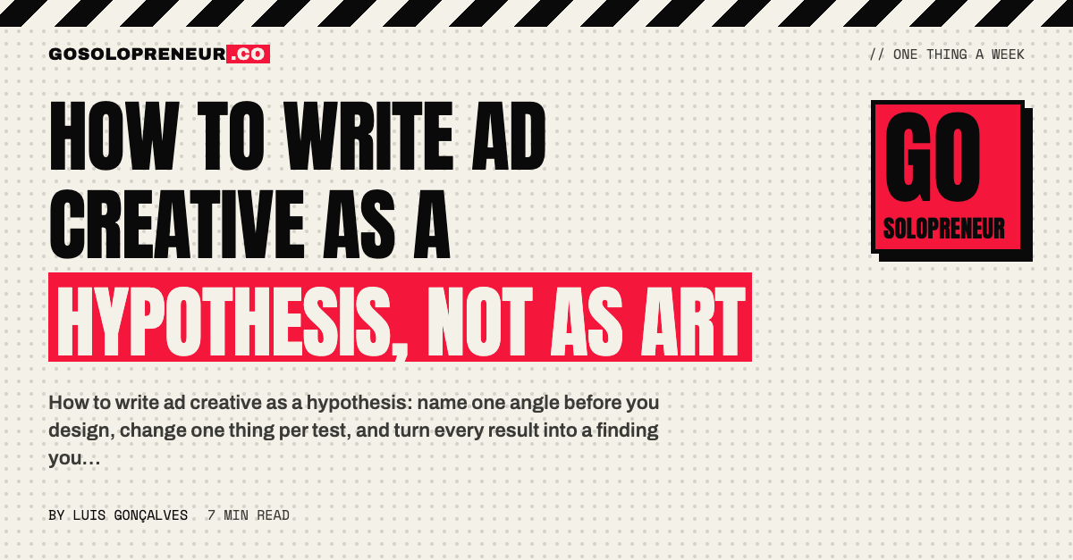 How to Write Ad Creative as a Hypothesis, Not as Art