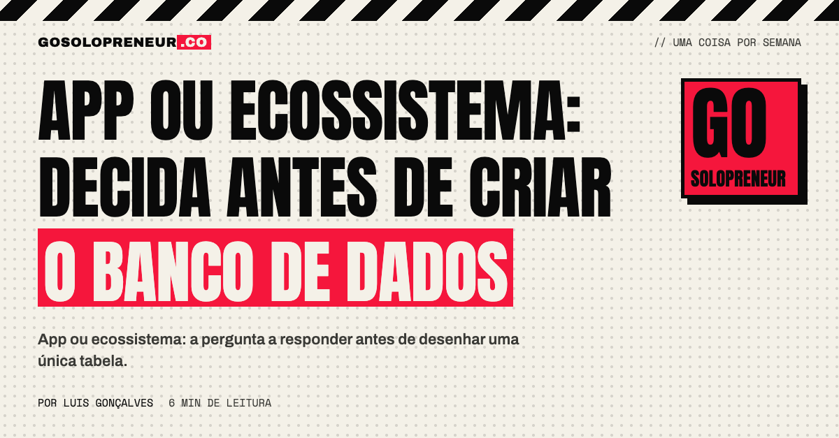 App ou ecossistema: decida antes de criar o banco de dados