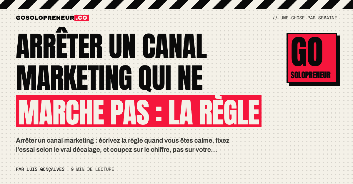 Carte de règle en quatre lignes pour arrêter un canal marketing : essai, seuil, coût et décideur