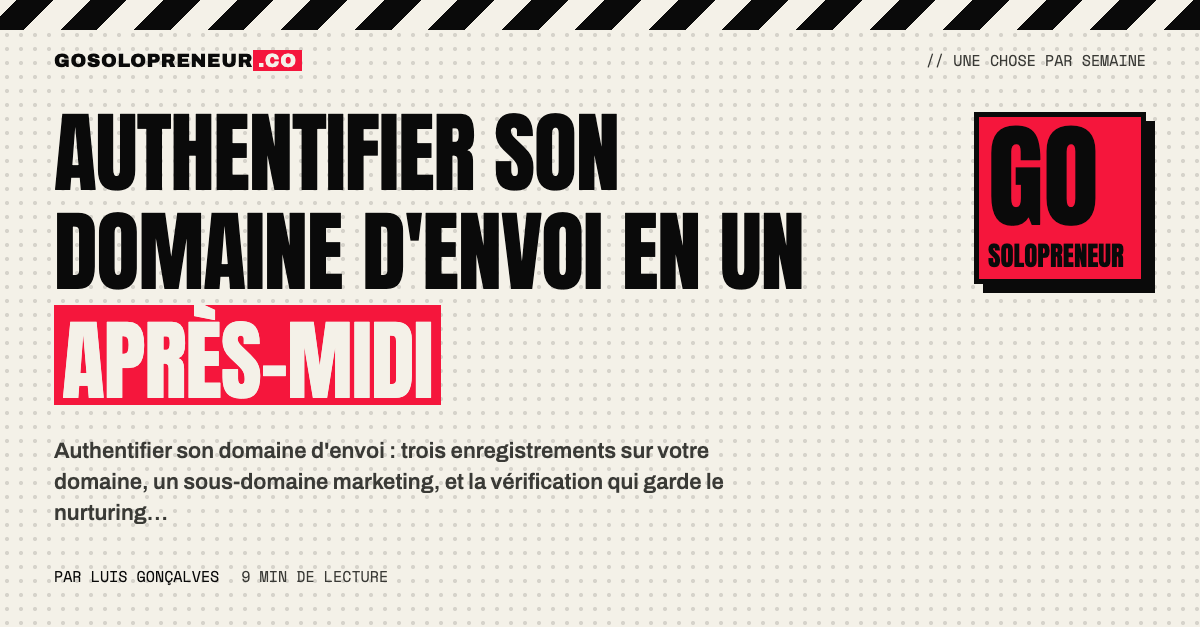 Un solopreneur configure les enregistrements SPF, DKIM et DMARC pour authentifier son domaine d'envoi