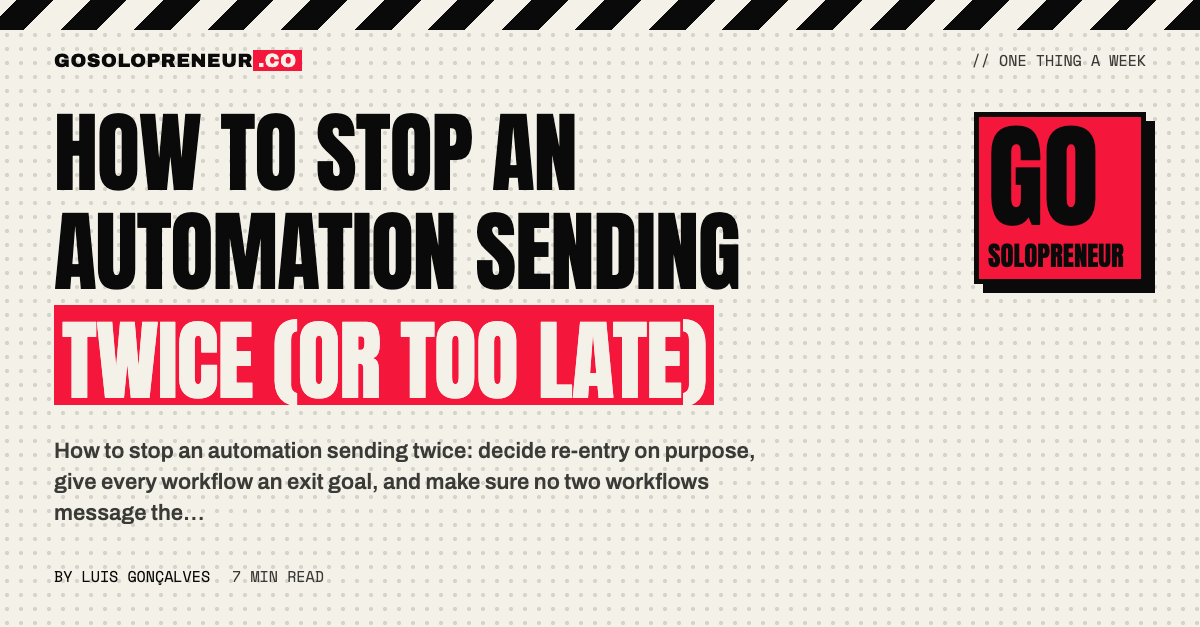 How to Stop an Automation Sending Twice (or Too Late)