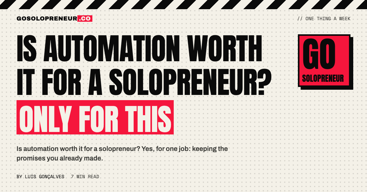 Is Automation Worth It for a Solopreneur? Only for This