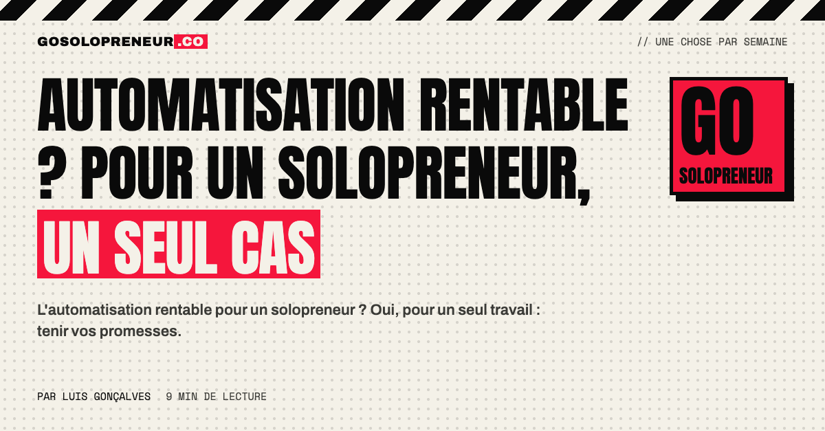 Automatisation rentable pour un solopreneur : une personne qui tient ses promesses grâce à un workflow