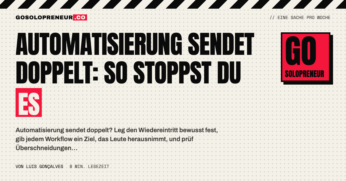 Automatisierung sendet doppelt: dieselbe Nachricht erreicht eine Person ein zweites Mal