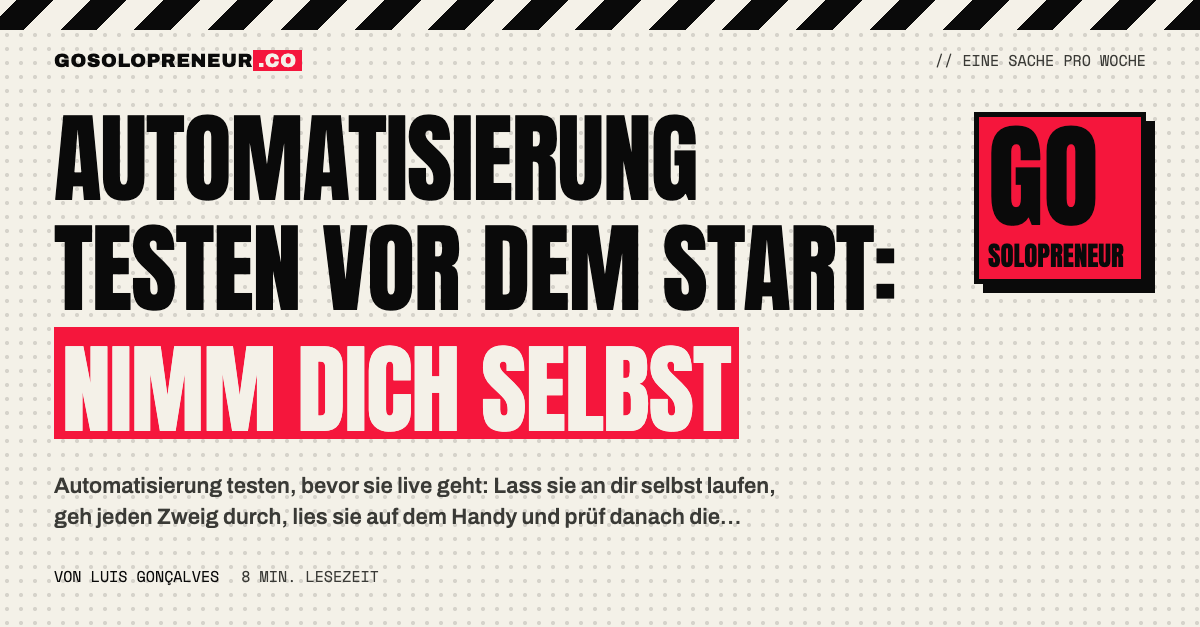 Automatisierung testen: Ein Solopreneur prüft seinen Workflow am Handy, bevor er live geht