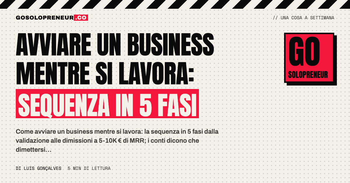 Avviare un business mentre si lavora: la sequenza in 5 fasi dalla validazione alle dimissioni