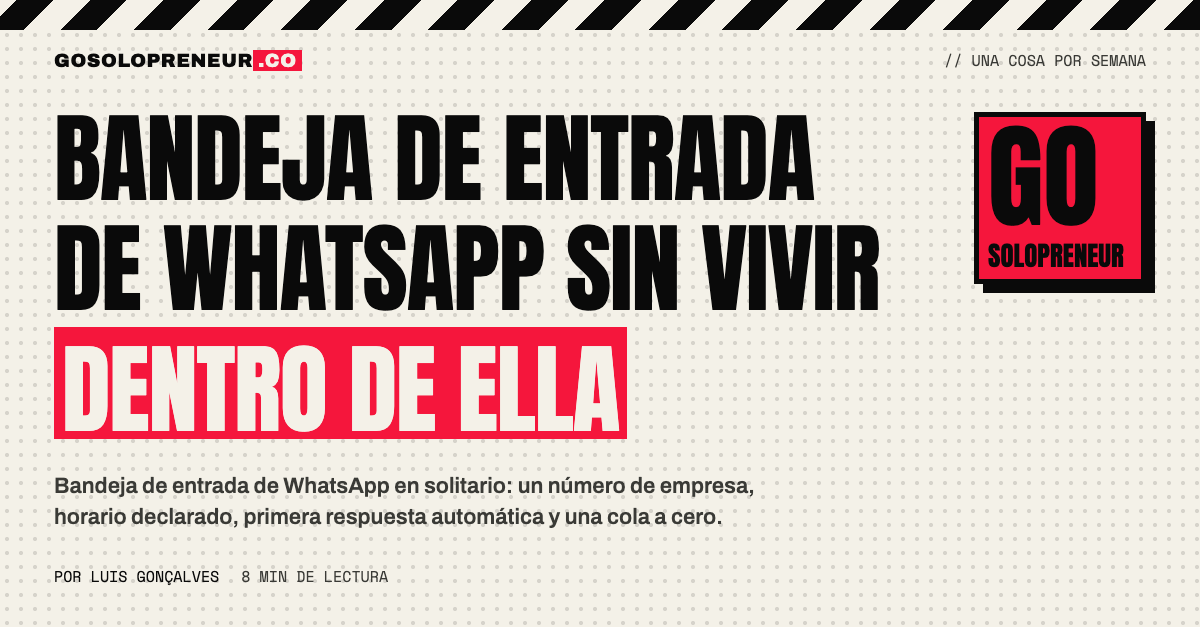 Bandeja de entrada de WhatsApp: cómo llevarla en solitario sin vivir en ella