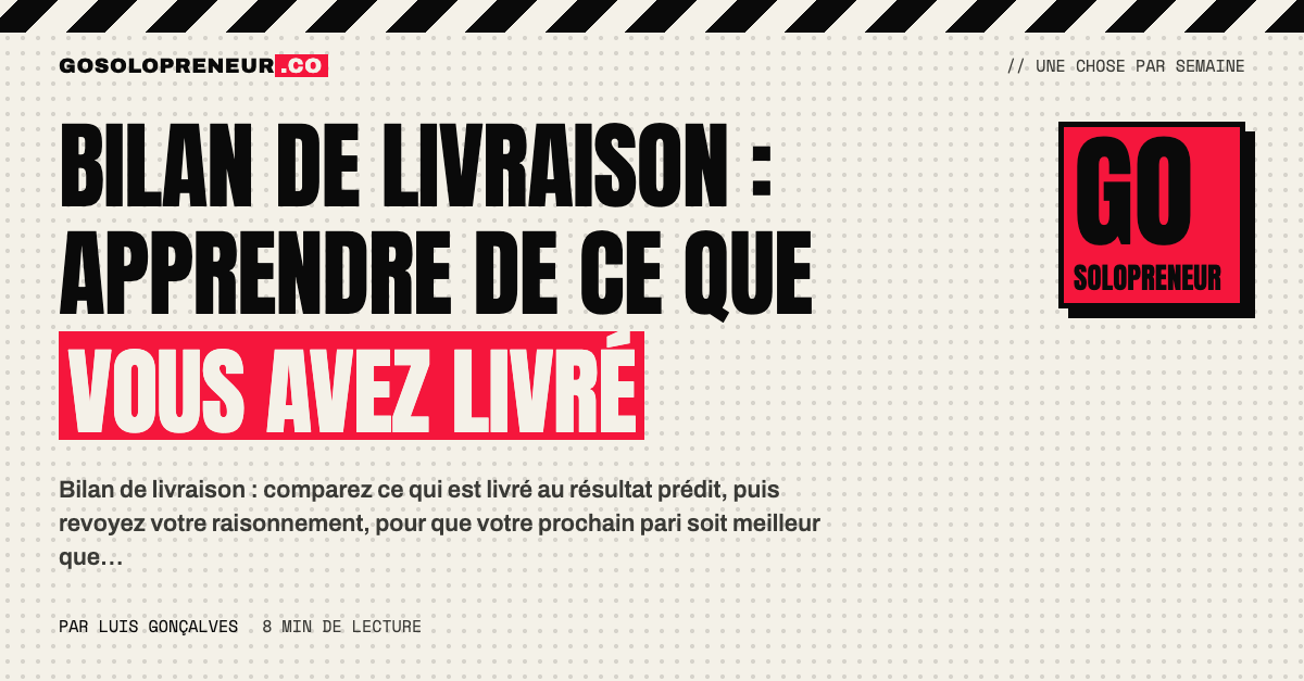 Un bilan de livraison qui compare le résultat prédit au résultat mesuré, puis revoit le raisonnement