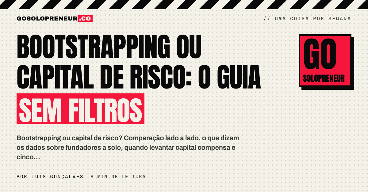 Bootstrapping ou capital de risco: um fundador a solo perante a escolha do financiamento