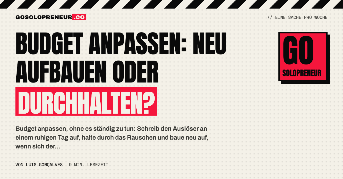 Ein Solopreneur entscheidet, ob er sein Budget anpassen oder durchhalten soll, anhand eines schriftlichen Auslösers