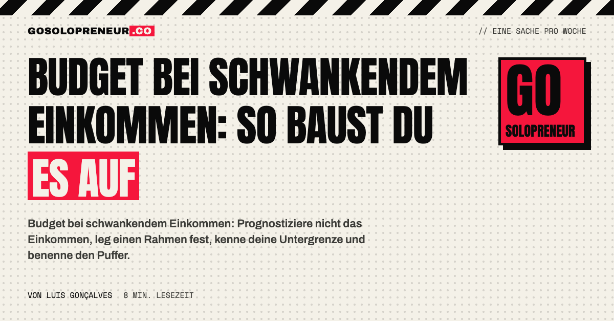 Ein Solopreneur plant sein Budget bei schwankendem Einkommen mit Rahmen, Untergrenze und Puffer