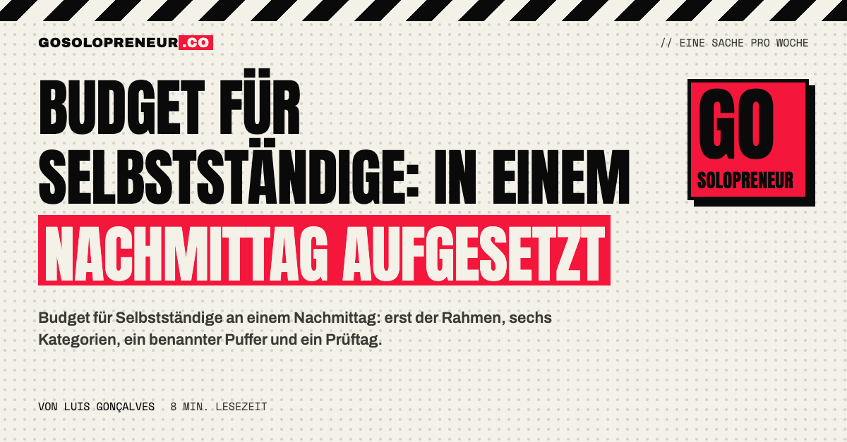 Ein Selbstständiger setzt an einem Nachmittag sein Budget mit sechs Kategorien, Puffer und Prüftag auf