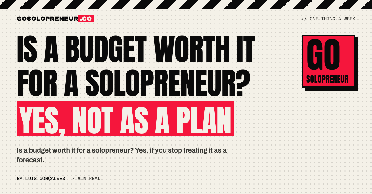Is a Budget Worth It for a Solopreneur? Yes, Not as a Plan
