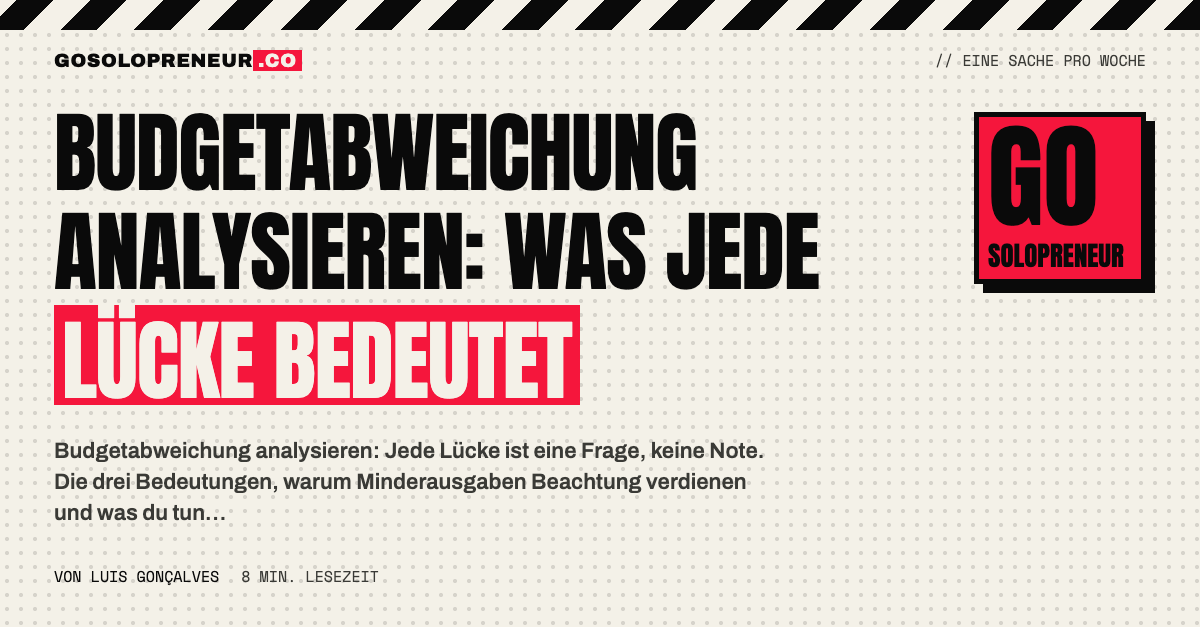 Ein Solopreneur analysiert die Budgetabweichung und liest jede Lücke zwischen Plan und Ist als Frage